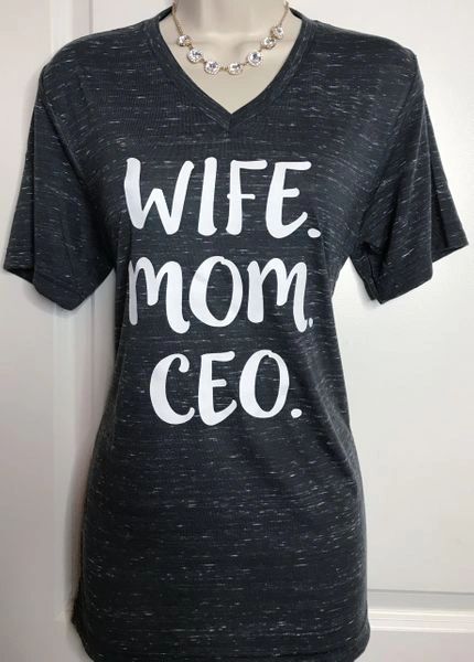 "WIFE. MOM. CEO." T-SHIRT